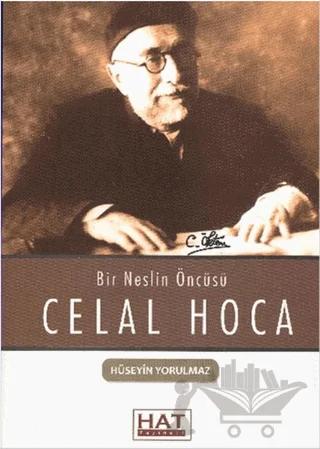 Bir Neslin Öncüsü Celal Hoca