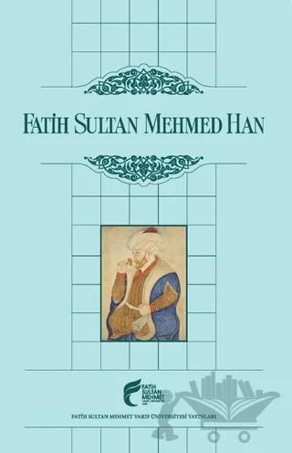 Fatih Sultan Mehmed Han
