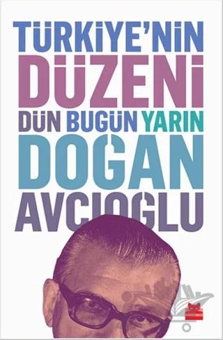 Türkiye’nin Düzeni : Dün Bugün Yarın