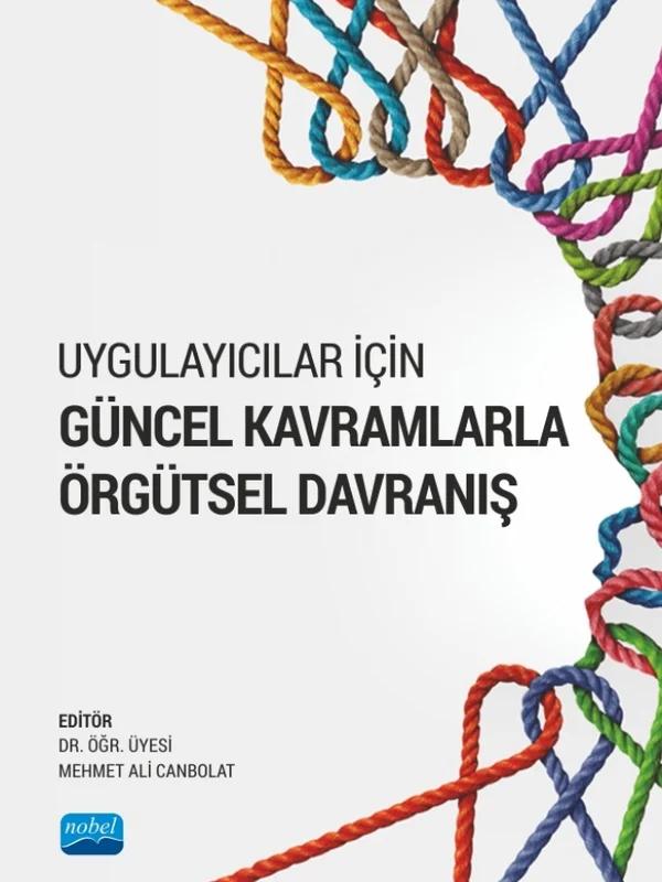 Uygulayıcılar İçin Güncel Kavramlarla ÖRGÜTSEL DAVRANIŞ