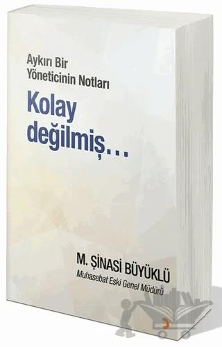 Aykırı Bir Yöneticinin Notları Kolay Değilmiş…