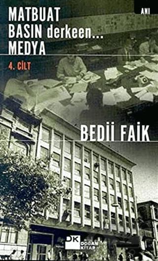 Matbuat Basın Derkeen... Medya 4. Kitap