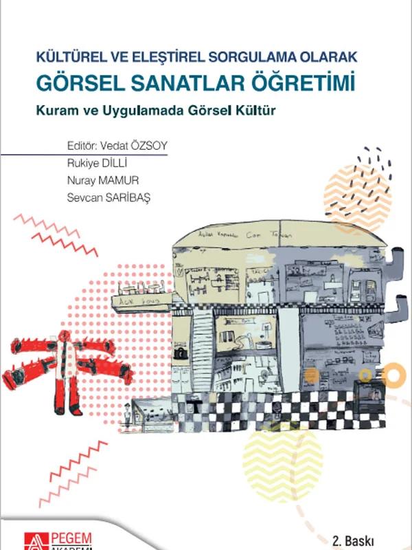 Kültürel ve Eleştirel Sorgulama Olarak Görsel Sanatlar Öğretimi