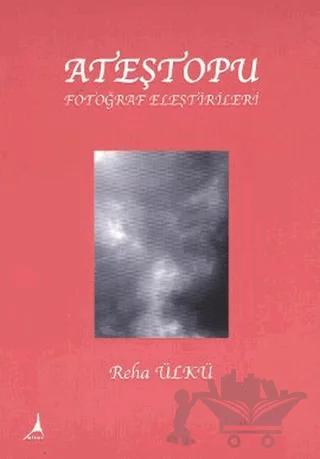 Ateştopu Fotoğraf Eleştirileri