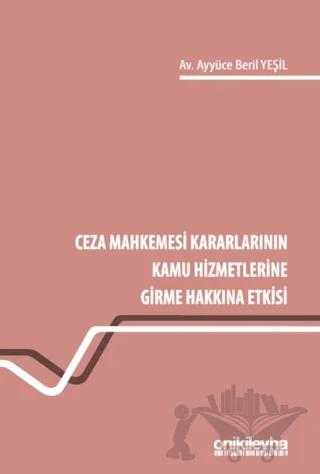 Ceza Mahkemesi Kararlarının Kamu Hizmetlerine Girme Hakkına Etkisi