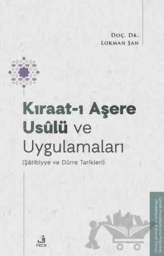 Kıraat-ı Aşere Usûlü ve Uygulamaları (Şâtibiyye ve Dürre Tarikleri)