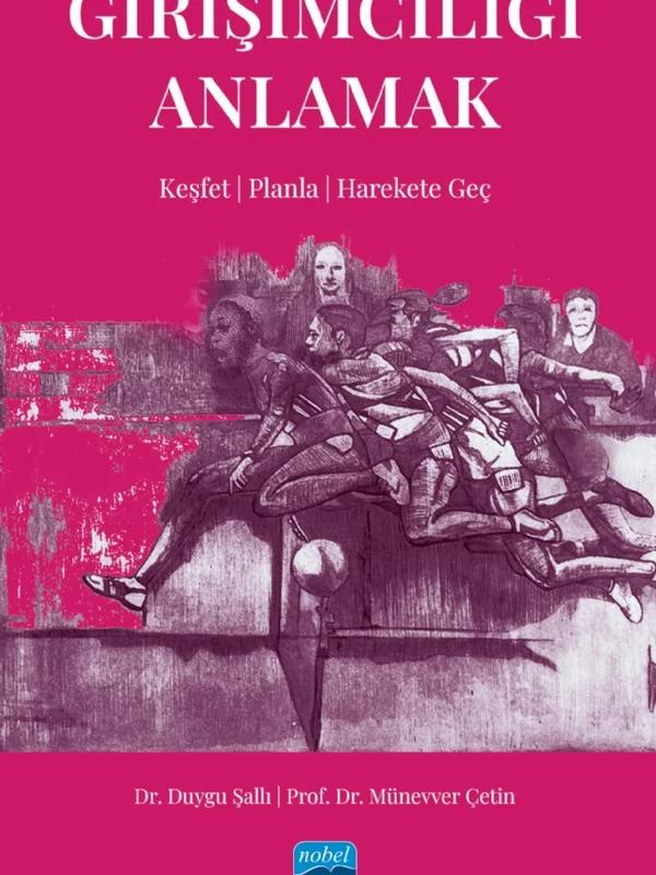 GİRİŞİMCİLİĞİ ANLAMAK: Keşfet,Planla, Harekete Geç