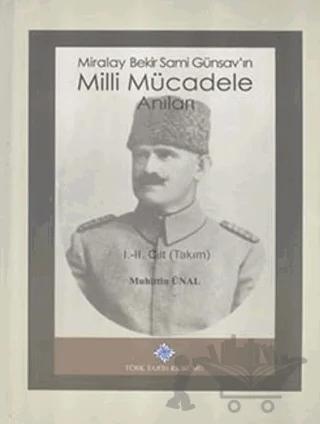 Miralay Bekir Sami Günsav'ın Milli Mücadele Anıları (2 Cilt Takım)