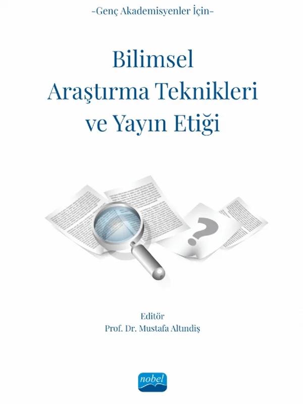 Genç Akademisyenler İçin BİLİMSEL ARAŞTIRMA TEKNİKLERİ VE YAYIN ETİĞİ