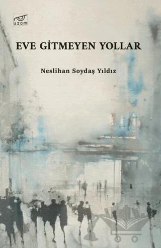 Eve Gitmeyen Yollar