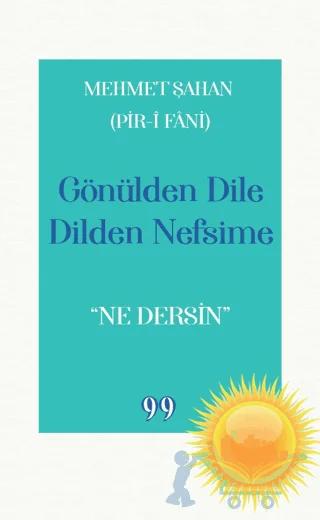 Gönülden Dile Dilden Nefsime - Ne Dersin