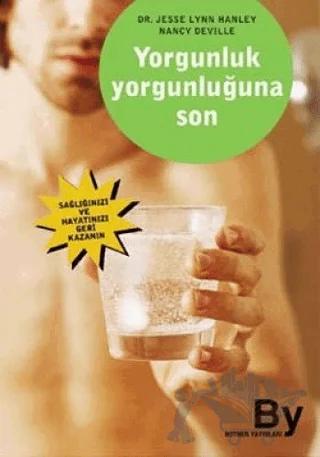 Yorgunluk Yorgunluğuna Son
