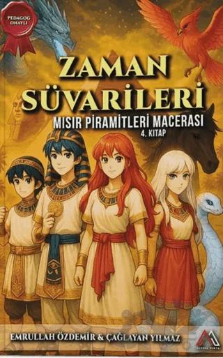 Zaman Süvarileri - Mısır Piramitleri Macerası 4. Kitap
