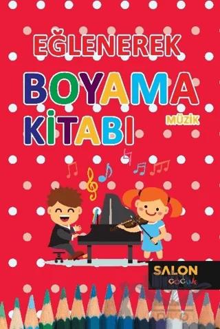 Müzik - Eğlenerek Boyama Kitabı