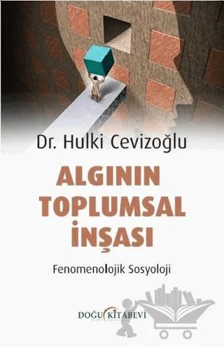 Algının Toplumsal İnşası - Fenomenolojik Sosyoloji