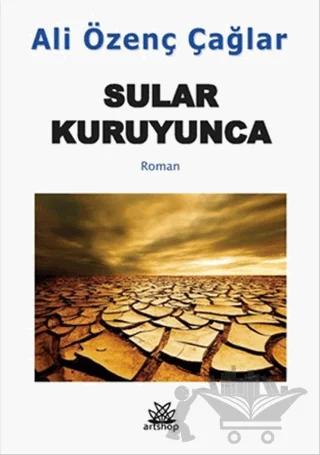 Sular Kuruyunca – Ali Özenç Çağlar – Artshop Yayıncılık kitap kapağı