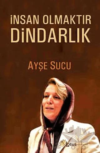 İnsan Olmaktır Dindarlık