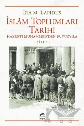 İslam Toplumları Tarihi Cilt: 1