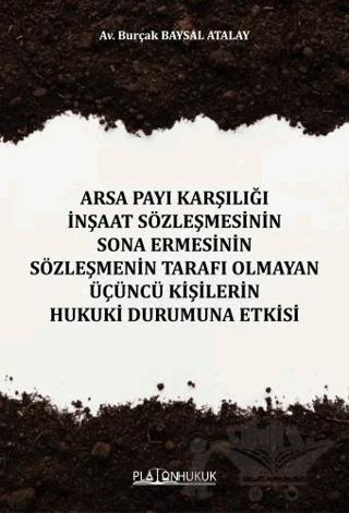 Arsa Payı Karşılığı İnşaat Sözleşmesinin Sona Ermesinin Sözleşmenin Tarafı Olmayan Üçüncü Kişilerin Hukuki Durumuna Etkisi