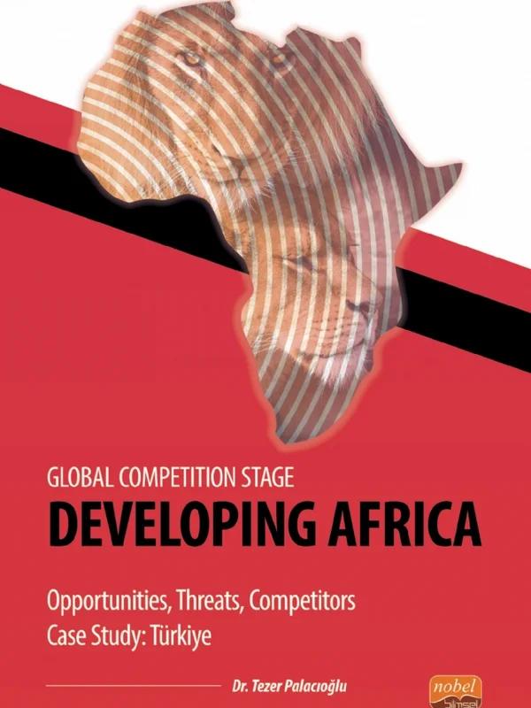 Global Competition Stage - DEVELOPING AFRICA - Opportunities, Threats, Competitors Case Study Türkiye