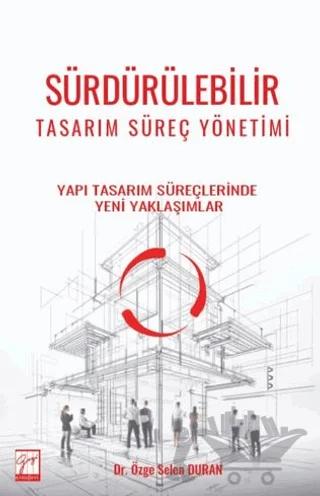 Sürdürülebilir Tasarım Süreç Yönetimi - Yapı Tasarım Süreçlerinde Yeni Yaklaşımlar
