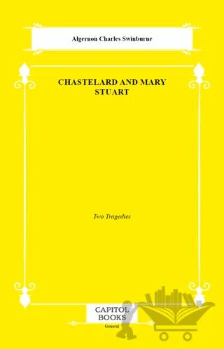 Chastelard and Mary Stuart