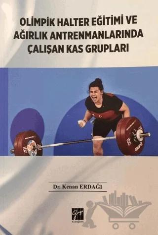 Olimpik Halter Eğitimi ve Ağırlık Antrenmanlarında Çalışan Kas Grupları