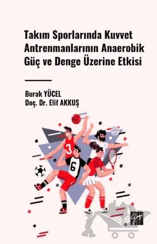 Takım Sporlarında Kuvvet Antrenmanlarının Anaerobik Güç ve Denge Üzerine Etkisi