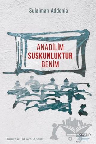 Anadilim Suskunluktur Benim