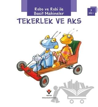 Robo ve Robi ile Basit Makineler - Tekerlek ve Aks