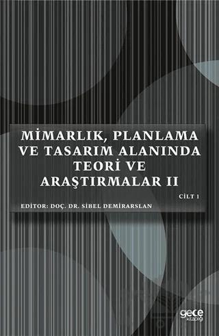 Mimarlık, Planlama ve Tasarım Alanında Teori ve Araştırmalar 2 Cilt 1