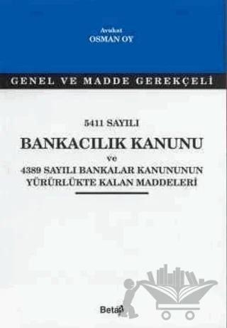 5411 Sayılı Bankacılık Kanunu ve 4389 Sayılı Bankalar Kanununun Yürürlükte Kalan Maddeleri