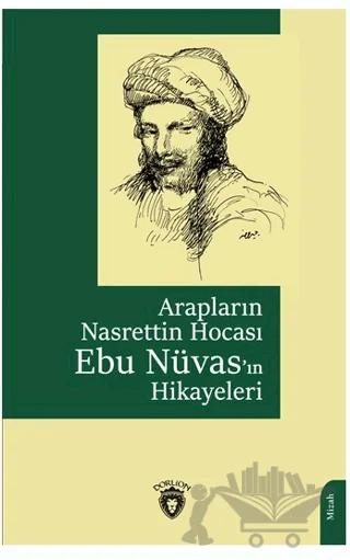 Arapların Nasrettin Hocası Ebu Nüvas’ın Hikayeleri