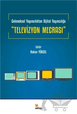 Geleneksel Yayıncılıktan Dijital Yayıncılığa “Televizyon Mecrası”