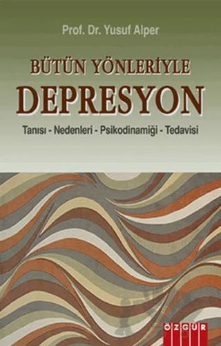 Bütün Yönleriyle Depresyon