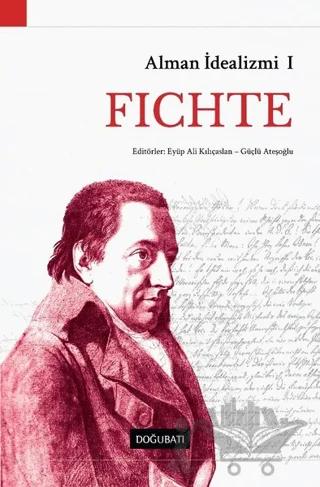 Alman İdealizmi 1: Fichte