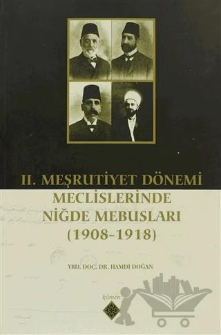 2. Meşrutiyet Dönemi Meclislerinde Niğde Mebusları