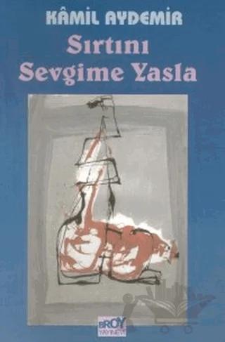 Sırtını Sevgime Yasla