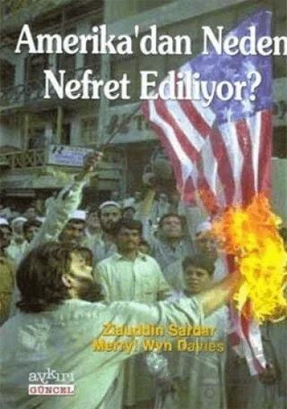 Amerika’dan Neden Nefret Ediliyor? – Ziauddin Sardar – Aykırı Yayınları kitap kapağı