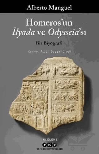 Homeros’un İlyada ve Odysseia’sı – Bir Biyografi