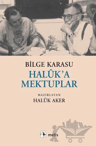 Haluk’a Mektuplar