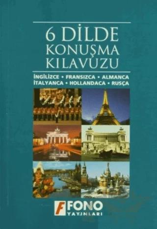 6 Dilde Konuşma Kılavuzu (İngilizce, Fransızca, Almanca, İtalyanca, Hollandaca, Rusça)