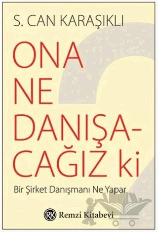 Ona Ne Danışacağız ki