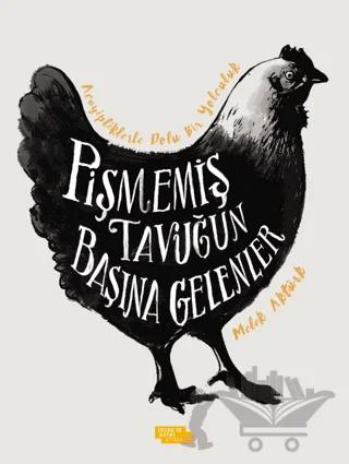 Pişmemiş Tavuğun Başına Gelenler