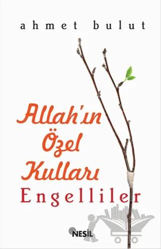 Allah’ın Özel Kulları: Engelliler