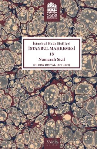 İstanbul Kadı Sicilleri - İstanbul Mahkemesi 18 Numaralı Sicil