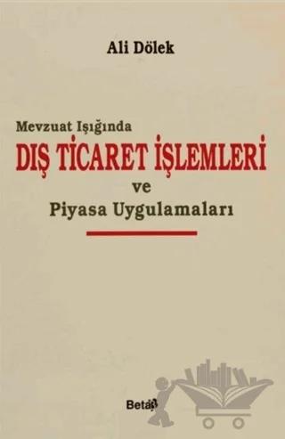Mevzuat Işığında Dış Ticaret İşlemleri ve Piyasa Uygulamaları