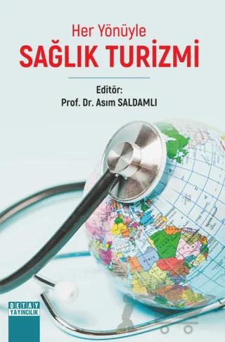 Her Yönüyle Sağlık Turizmi