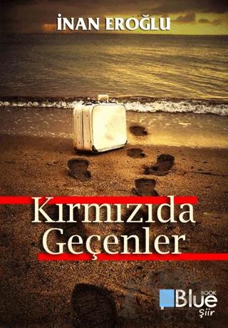 Kırmızıda Geçenler – İnan Eroğlu – Bluebook Yayınları kitap kapağı