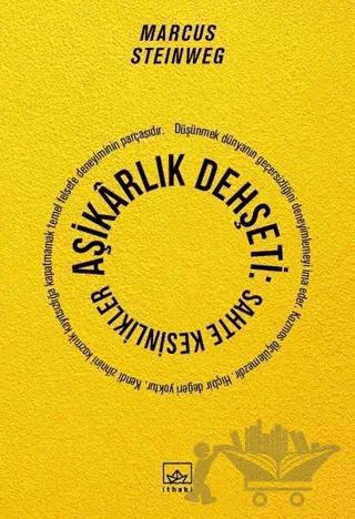 Aşikarlık Dehşeti: Sahte Kesinlikler